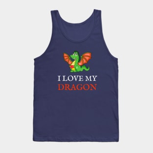 I Love My Dragon Tank Top